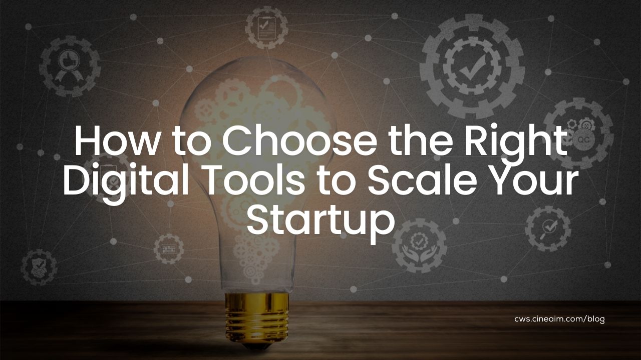 How to Choose the Right Digital Tools to Scale Your Startup