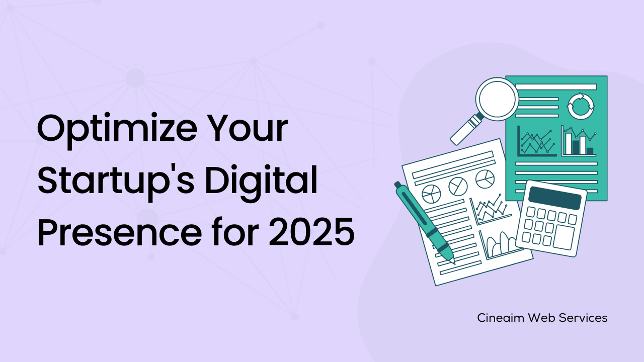 How to Optimize Your Startup’s Digital Presence for Google Search in 2025